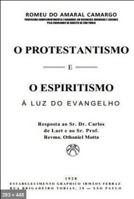 O Protestantismo e o Espiritismo - A Luz do Evangelho (Romeu do Amaral Camargo)
