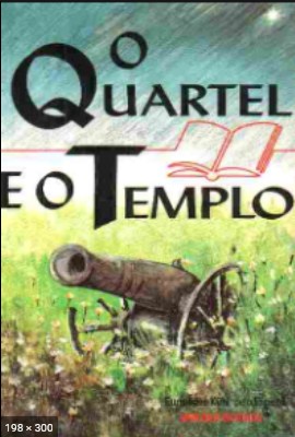 O Quartel e o Templo (psicografia Euripedes Kuhl – espirito Van Der Goehen)