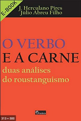 O Verbo e a Carne (Julio Abreu Filho e J. Herculano Pires)