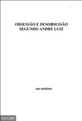Obsessao e Desobsessao Segundo Andre Luiz (Luiz Guilherme Marques)