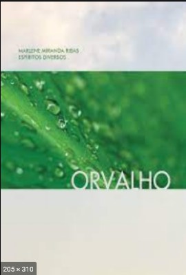 Orvalho (psicografia Marlene Miranda Ribas – espiritos diversos)