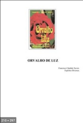 Orvalho de Luz (psicografia Chico Xavier – espiritos diversos)