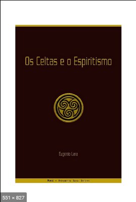 Os Celtas e o Espiritismo (Eugenio Lara)