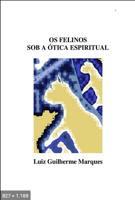 Os Felinos Sob a Otica Espiritual (Luiz Guilherme Marques)
