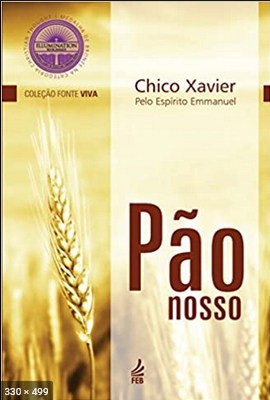 Pao Nosso (psicografia Chico Xavier - espirito Emmanuel)