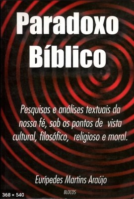 Paradoxo Biblico – Parte I (Euripedes Martins Araujo)