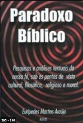 Paradoxo Biblico - Parte II (Euripedes Martins Araujo)