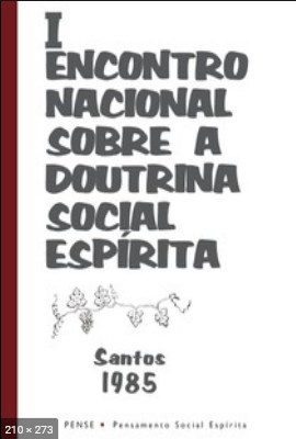 Primeiro Encontro Nacional Sobre Doutrina Social Espirita - 1985 (autores diversos)