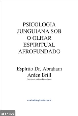 Psicologia Junguiana Sob o Olhar Espiritual Aprofundado (psicografia Fabio Bento – espirito Dr. Abraham Arden Brill)