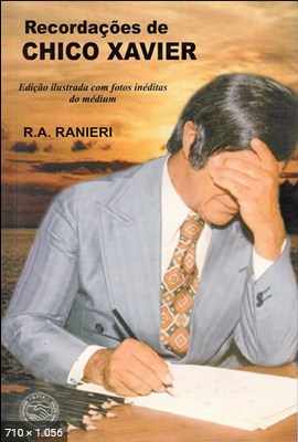 Recordacoes de Chico Xavier (R. A. Ranieri)