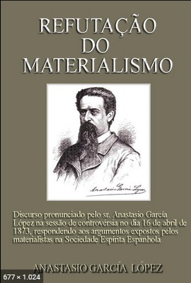 Refutacao do Materialismo (Anastasio Garcia Lopez)
