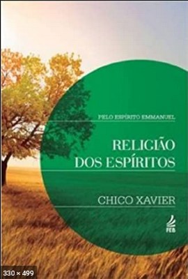 Religiao dos Espiritos (psicografia Chico Xavier - espirito Emmanuel)