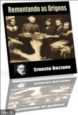 Remontando as Origens (Ernesto Bozzano)