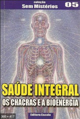 Saude Integral – Os Chacras e a Bioenergia (Victor Rebelo)
