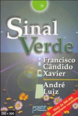 Sinal Verde (psicografia Chico Xavier – espirito Andre Luiz)