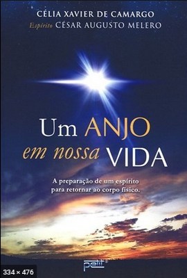 Um Anjo em Nossa Vida (psicografia Celia Xavier de Camargo – espirito Cesar Augusto Melero)
