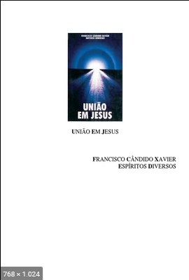 Uniao em Jesus (psicografia Chico Xavier - espiritos diversos)
