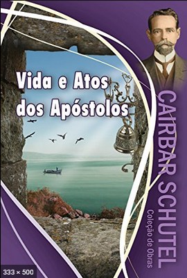 Vida e Atos dos Apostolos (Cairbar Schutel)