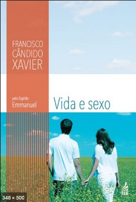 Vida e Sexo (psicografia Chico Xavier - espirito Emmanuel)
