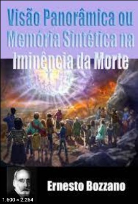 Visao Panoramica ou Memoria Sintetica na Iminencia da Morte (Ernesto Bozzano)