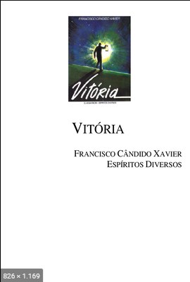 Vitoria (psicografia Chico Xavier – espiritos diversos)