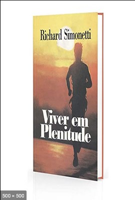 Viver em Plenitude (Richard Simonetti)