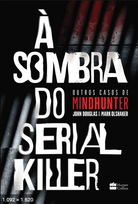 A Sombra Do Serial Killer - Mark Olshaker.pdf