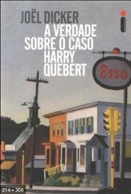 A Verdade Sobre O Caso Harry Quebert – Dicker, Joël.pdf