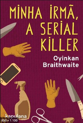 Minha irma, a serial killer - Braithwaite, Oyinkan.pdf