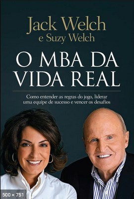O MBA da vida real - Jack Welch Suzy Welch.epub.pdf