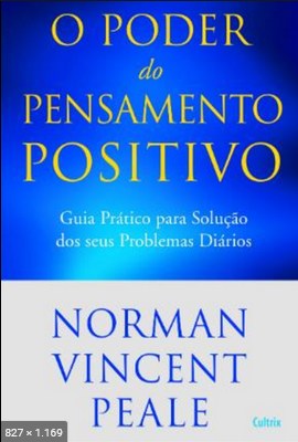 O Poder do Pensamento Positivo pdf – NORMAN VINCENT PEALE .pdf
