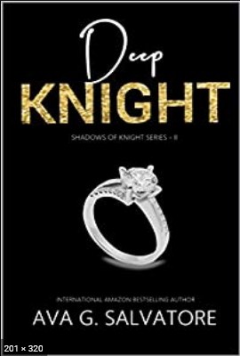 Shadows of Knight 02 Deep Knight – Ava G. Salvatore.pdf