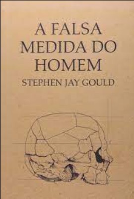 A falsa medida do homem Stephen Jay Gould