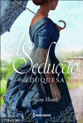 A sedução da duquesa (Irmãos Trewlove) – Lorraine Heath [Heath, Lorraine]