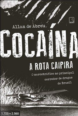 Cocaina a rota caipira Allan de Abreu