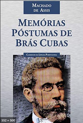 Memórias Póstumas de Brás Cubas – Assis Machado de