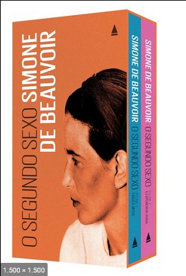 O Segundo Sexo – Beauvoir, Simone de Beauvoir, Simone de
