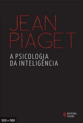 A Psicologia da Inteligência - Jean Piaget 