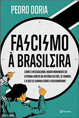 Fascismo a Brasileira - Pedro Doria
