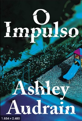 O Impulso - Ashley Audrin