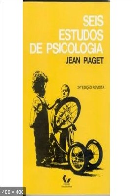 Seis Estudos de Psicologia – Jean Piaget