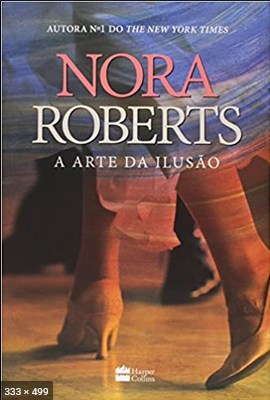 A Arte Da Ilusao - Nora Roberts