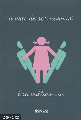 A arte de ser normal – Lisa Williamson