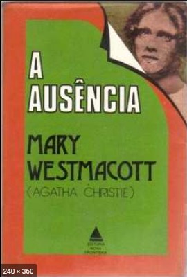 A Ausencia - Mary Westmacott
