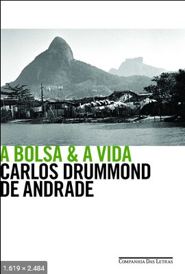A Bolsa & a Vida - Carlos Drummond de Andrade