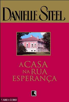 A Casa na Rua Esperanca – Danielle Steel