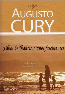 Augusto Cury – Filhos brilhantes, alunos fascinantes epub