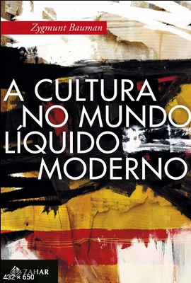 A Cultura No Mundo Liquido Mode - Zygmunt Bauman