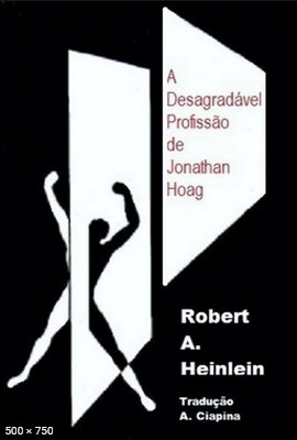 A Desagradavel Profissao de Jonathan Hoag - Robert A. Heinlein