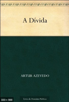 A Divida - Artur Azevedo